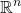 \mathbb{R}^n