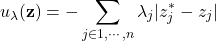 \[u_\lambda(\textbf{z}) = -\sum_{j\in{1, \cdots, n}}\lambda_j|z_j^* - z_j|\]