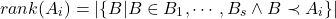 \[rank(A_i) = |\{B|B\in{B_1, \cdots, B_s} \land B\prec A_i\}|\]