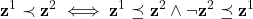 \textbf{z}^1\prec \textbf{z}^2\iff \textbf{z}^1\preceq \textbf{z}^2 \land \neg \textbf{z}^2\preceq \textbf{z}^1