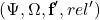 (\Psi, \Omega, \textbf{f}', rel')