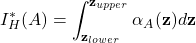 \[I^*_H(A) = \int_{\textbf{z}_{lower}}^{\textbf{z}_{upper}} \alpha_A(\textbf{z})d\textbf{z}\]