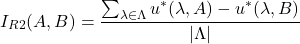 \[I_{R2}(A, B) = \frac{\sum_{\lambda\in\Lambda}u^*(\lambda, A) - u^*(\lambda, B)}{|\Lambda|}\]