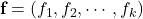 \textbf{f} = (f_1, f_2, \cdots, f_k)